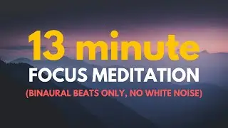 13 Minute | Focus/Refocus Daily Meditation | Andrew Huberman | 40Hz Binaural Beats | Keystone Habit