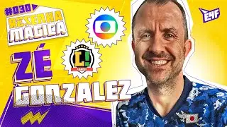 ZÉ GONZALEZ - RESENHA MÁGICA #030