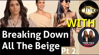 Meghan Markle Breaking Down The Beige Obsession With HG Tudor and The Sidley Twins Part 2