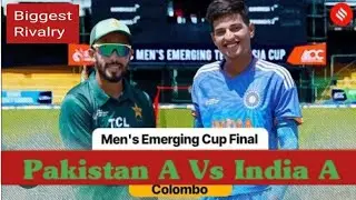 PAKISTAN 'A' VS INDIA 'A' FINAL 2023 | ACC MENS EMERGING TEAMS ASIA CUP 2023 GRAND FINALE|