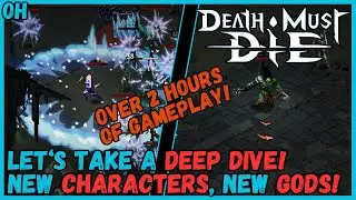 New Characters! New Gods! Let's Take a Deep Dive Into This Game! Early Access! Death Must Die!