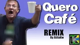 Quero café - AtilaKw Remix