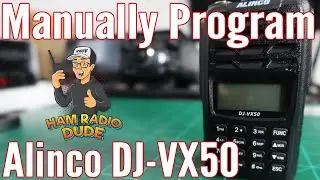 WALKTHROUGH: Manually Programming The Alinco DJ-VX50