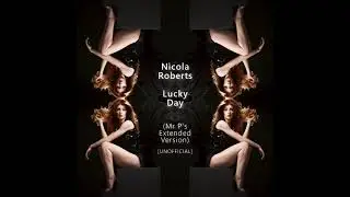 Nicola Roberts / Lucky Day (Mr P's Extended Version) [UNOFFICIAL]