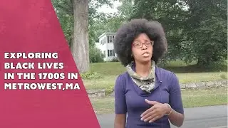 Exploring Black lives in MetroWest, MA in the 1700s