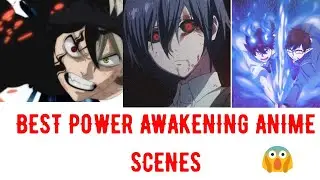 Best Power Awakening Anime Scenes