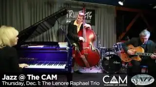 Jazz @The CAM: The Lenore Raphael Trio
