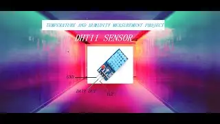 HOW TO USE ARDUINO WITH DHT11 TEMPERATURE AND HUMIDITY MEASUREMENT PROJECT