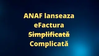 ANAF lanseaza eFactura Simplificată