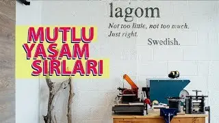 İSVEÇ MUTLULUK SIRRI: LAGOM YAŞAM TARZI