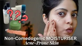 Best Moisturisers for oily, Acne-Prone, Combination Comedonal Skin in India