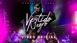 Christian Lara - Vestido Negro (Video Official)