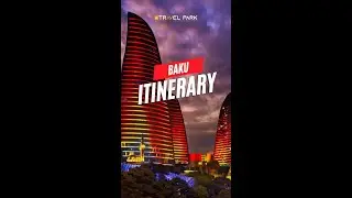 Azerbaijan Travel Blog by Travel Park