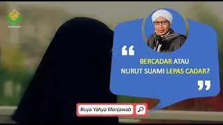 Bercadar atau Nurut Suami Lepas Cadar? - Buya Yahya Menjawab
