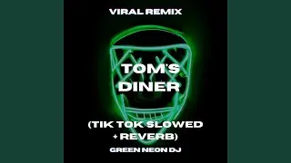 Tom's Diner (Tik Tok Slowed + Reverb)