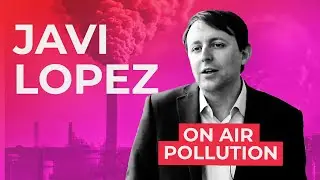 Javi López on air pollution
