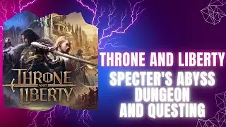 Throne and Liberty Specter's Abyss Dungeon #throneandliberty #videogames #mmorpg
