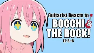 【WATCHALONG】Guitarist Reacts to BOCCHI THE ROCK! (EP 5~8) 🎸