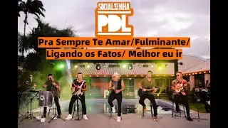 Pra Sempre Te Amar/Fulminante/Ligando Os Fatos/Melhor Eu Ir - #SOCIALZINHAPDL (VIDEO OFICIAL)