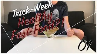 HEALTHY FAST-FOOD?! | Trick - Week Day 1
