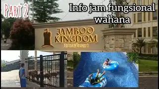 JAMBOO KINGDOM HOTEL AND RESORT | Jam fungsional wahana | part 2