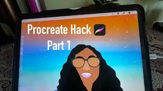 Procreate Hacks (Part 1) ✨