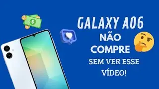 Samsung Galaxy A06 - NÃO COMPRE SEM VER ISSO ANTES !!