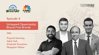 Episode 4: Building Bharat-First Brands | Decoding Bharat