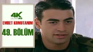 EMRET KOMUTANIM 49. BÖLÜM | 4K ULTRA HD Restorasyonlu