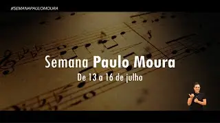 SEMANA PAULO MOURA