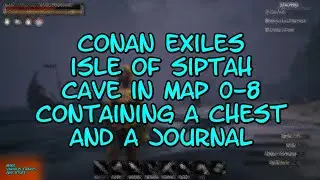 Conan Exiles Isle of Siptah Cave in Map 0-8 Containing a Chest and a Journal