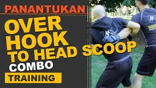 Panantukan: Overhook To Head Scoop Combo