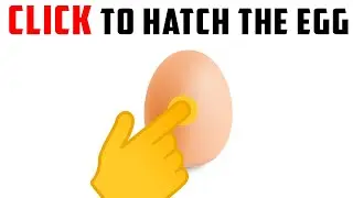 CLICK To Hatch The Egg!