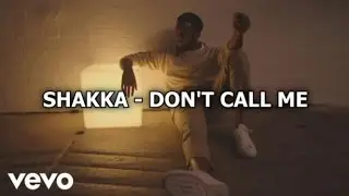 Shakka - Don't Call Me (Lyrics)