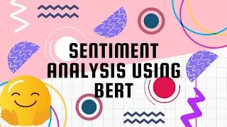 sentiment Analysis using BERT