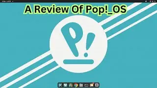 An Everyday Linux User Review Of Pop!_OS