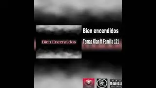 Temas Klan ft Familia 121//Bien encendidos// 🔥