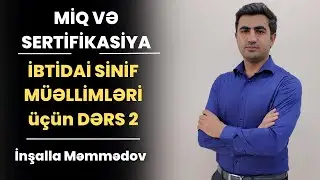 MİQ və Sertifikasiya #ibtidai sinif müəllimləri üçün dərs 2 (Riyaziyyat) - İnşalla müəllim