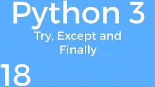 [Part 18] Python 3 for Beginners - Try, Except, and Finally