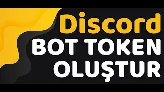 Discord Bot Token Oluşturma