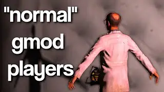Most Normal Gmod Players