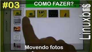 Movendo fotos entre pastas #03 - COMO FAZER ? Com Linuxbrs - PT-BR - Brasil