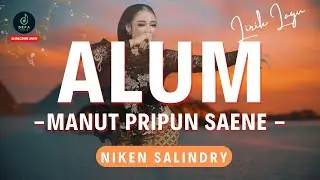 Niken Salindry - ALUM - Manut Pripun Saene ( Lirik )