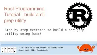 Rust Programming Tutorial Videos - build a cli grep utility!
