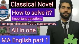 Classical novel, how to solve it? Past paper discussion 2019 (Punjab University, Uos)