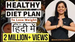 DWD#36 | हिंदी में : Healthy Diet Plan for Weight Loss | Full Day of Eating  | Indian Food