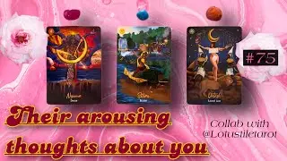 Their Arousing Thoughts About You💭😍🥵💋👅 ~Collab @lotustiletarot 💌🌹 Timeless Pick a Card
