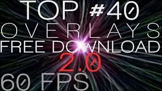 Top #40 Overlay-Transitions [2.0] 60FPS [FREE DOWNLOAD] - Sony Vegas & After Effects