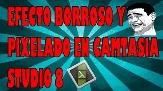 Como poner el efecto borroso en Camtasia Studio 8 [Facil]