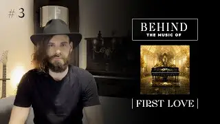 BEHIND THE MUSIC #3 | First Love